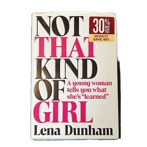 Not That Kind of Girl, A Young Woman Tells You What She's "Learned," Lena Dunham